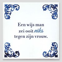 Een wijs man zei ooit niks tegen zijn vrouw