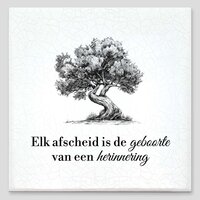 Spreuktegel - Elk afscheid is de geboorte van een herinnering