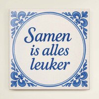 Tegeltje - Samen is alles leuker