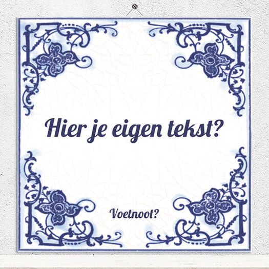 Tegeltje eigen tekst Tegeltje eigen tekst