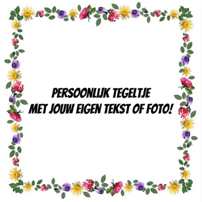 bloemen wijsheden tegeltje maken maak uw tegeltje origineel en uniek bloemen wijsheden tegeltje maken maak uw tegeltje origineel en uniek