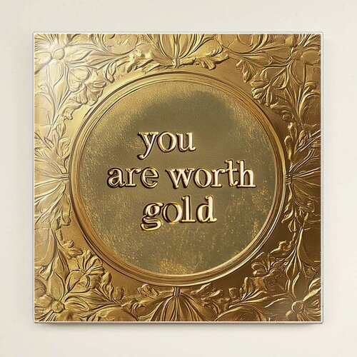 Tegeltje - You are worth gold