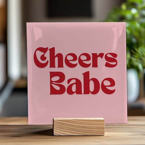 Tegeltje - Cheers Babe