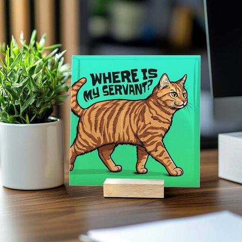 Tegeltje - Where is my servant?