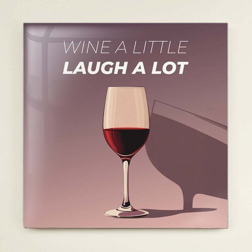 Tegeltje - A Little Wine Lots of Laugh