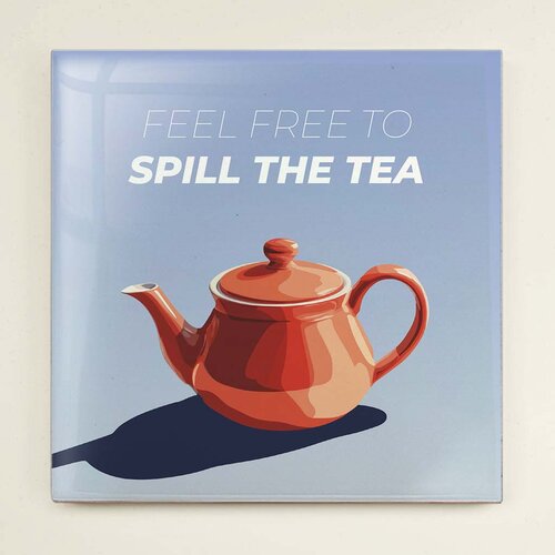 Tegeltje - Feel Free to Spill the Tea