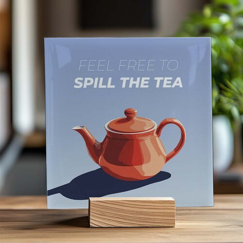 Tegeltje - Feel Free to Spill the Tea