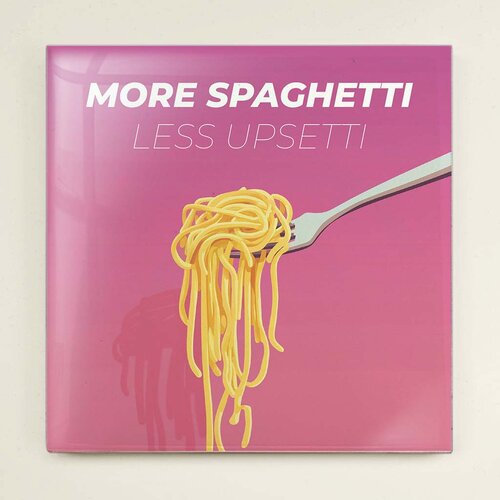 Tegeltje - More Spaghetti Less Upsetti