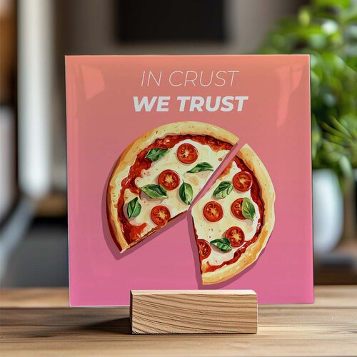 Tegeltje - In Crust We Trust