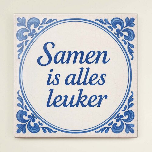 Delfts Blauw tegeltje - Samen is alles leuker