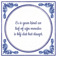 Er Is Geen Kind Zo Lief Of Zijn Moeder Is Blij Dat Het Slaapt huismerk kopen in de aanbieding