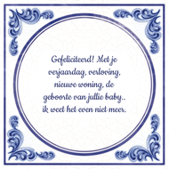 Gefeliciteerd! Met je verjaardag, verloving, nieuwe woning, de geboorte van jullie baby.. ik weet het even niet meer.