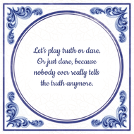 Lets Play Truth Or Dare Or Just Because Nobody Ever Really Tells The Anymore huismerk kopen in de aanbieding Lets Play Truth Or Dare Or Just Because Nobody Ever Really Tells The Anymore huismerk kopen in de aanbieding