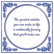 The Greatest Mistake You Can Make In Life Is Continually Fearing That Youll One huismerk kopen in de aanbieding The Greatest Mistake You Can Make In Life Is Continually Fearing That Youll One huismerk kopen in de aanbieding