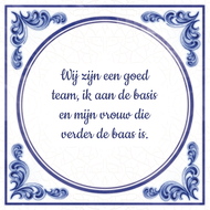 Wij Zijn Een Goed Team Ik Aan De Basis En Mijn Vrouw Die Verder De Baas Is huismerk kopen in de aanbieding
